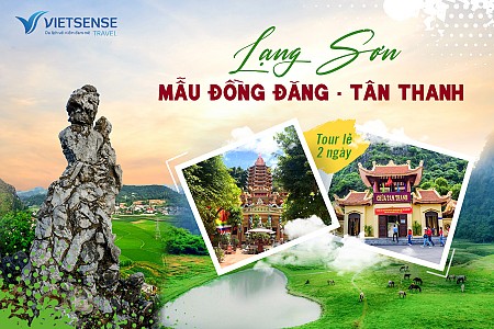 Tour Mẫu Đồng Đăng - Tân Thanh - Lạng Sơn 2 ngày