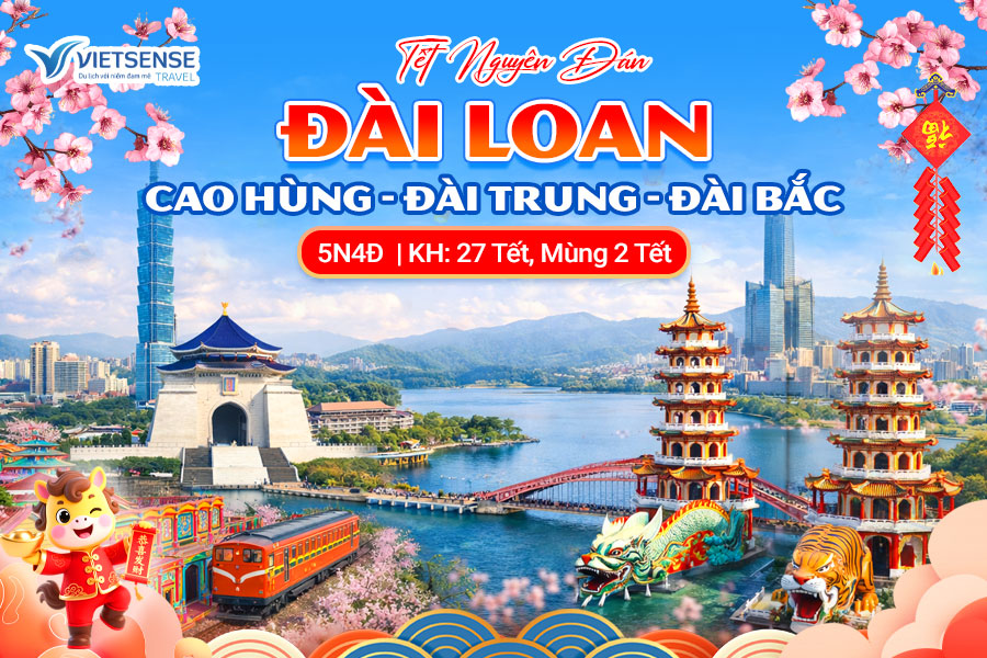 Tour Đài Loan khởi hành 27 Tết: Cao Hùng - Đài Trung - Đài Bắc