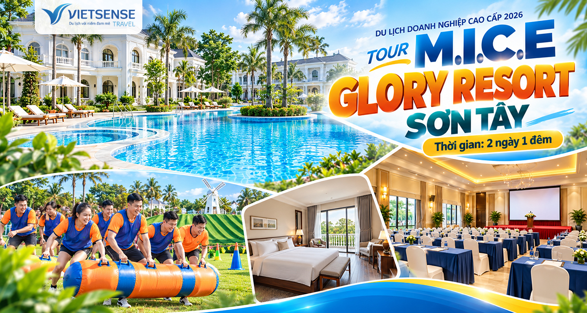 Tour Glory Resort kết hợp sự kiện và nghỉ dưỡng 2 ngày 1 đêm