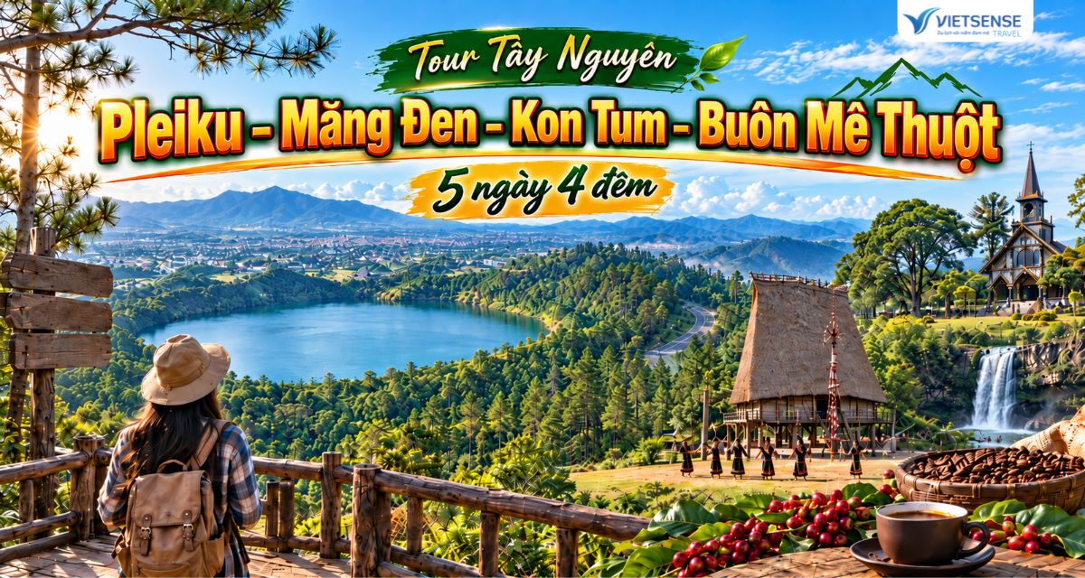 Tour Tây Nguyên: Pleiku - Măng Đen - Kon Tum - Buôn Ma Thuột 5N4Đ giá tốt