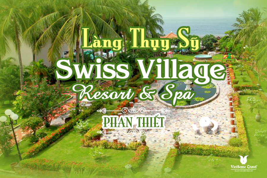 Combo Mũi Né Swiss Village Resort Spa
