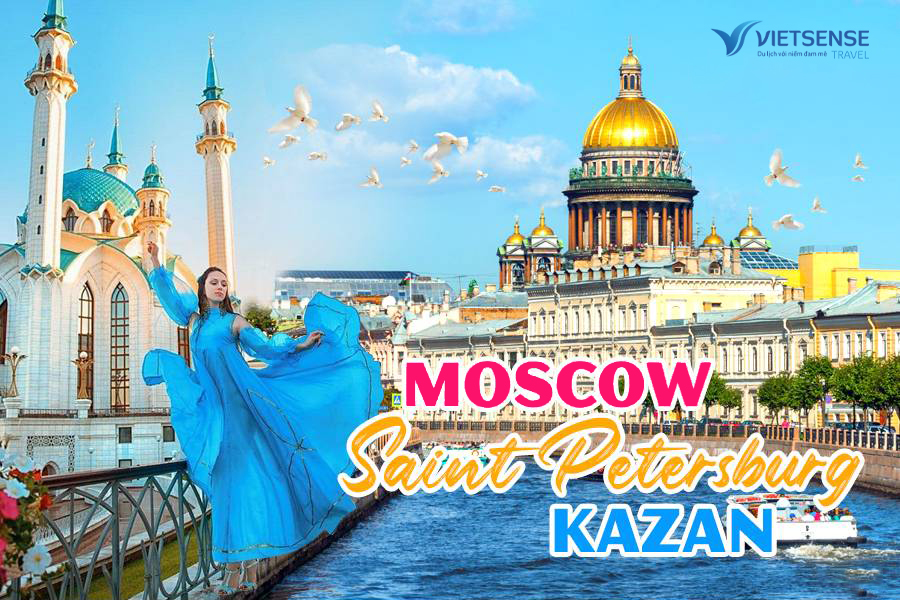 Moscow - Saint Petersburg – Kazan 10 Ngày