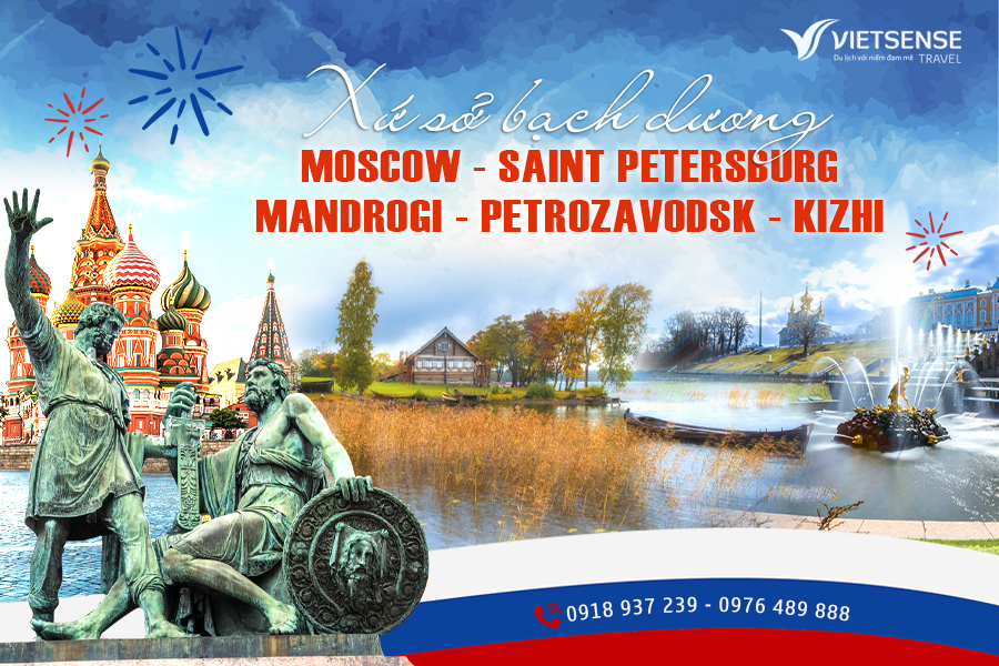 Moscow – Saint Petersburg – Mandrogi – Petrozavodsk – Kizhi 10 Ngày