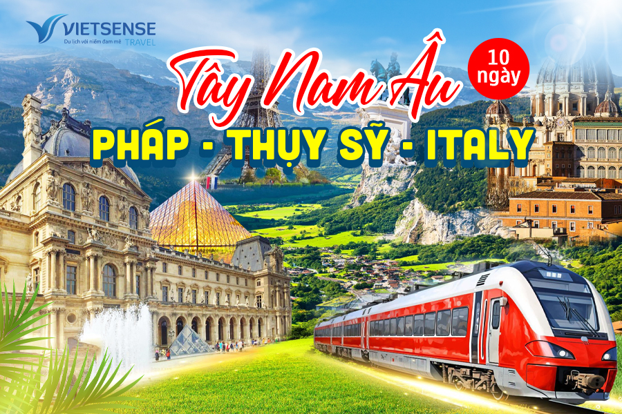 10 NGÀY 9 ĐÊM KHÁM PHÁ TÂY NAM ÂU Ý – THỤY SĨ – PHÁP