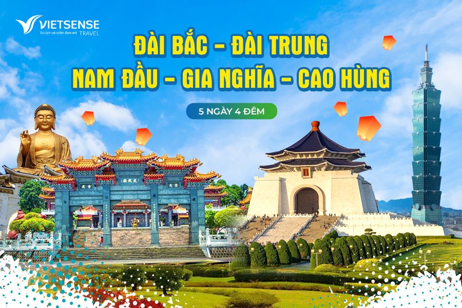 Tour Đài Loan khám phá Đài Bắc - Đài Trung - Nam Đầu - Gia Nghĩa - Cao Hùng