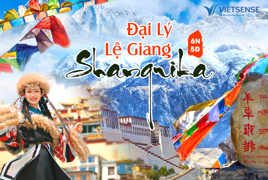 Tour Đại Lý - Lệ Giang - Shangrila 6 ngày 5 đêm trọn gói