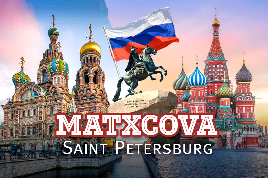 Tour du lịch Nga: Matxcova - Saint Peterburg 9 ngày 8 đêm