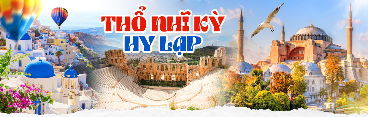 Tour Du lịch Thổ Nhĩ Kỳ Hy Lạp