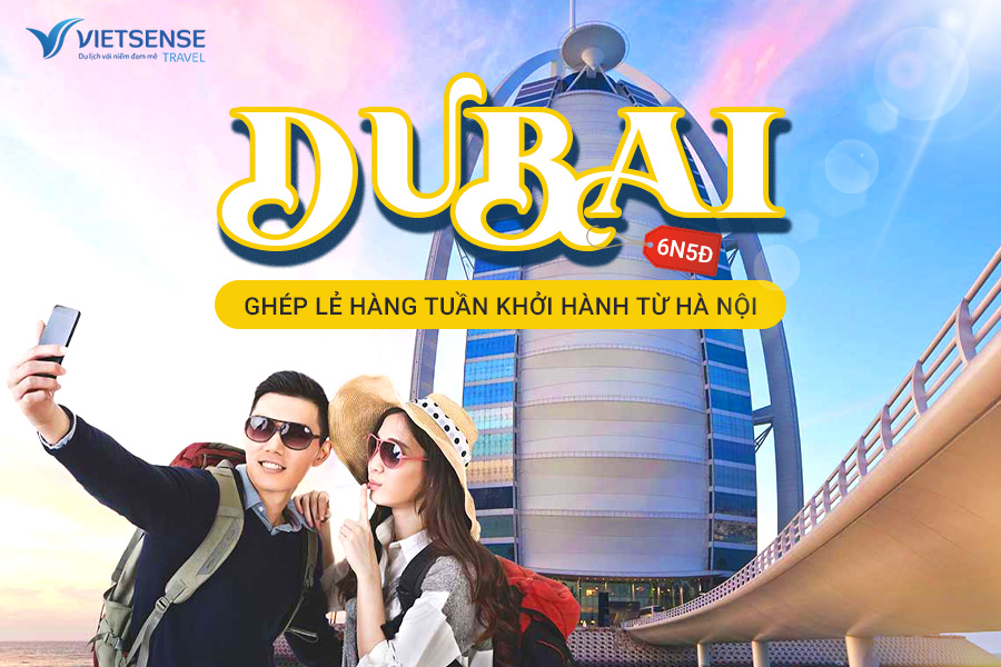 Tour Dubai 6 ngày 5 đêm trọn gói khởi hành từ Hà Nội