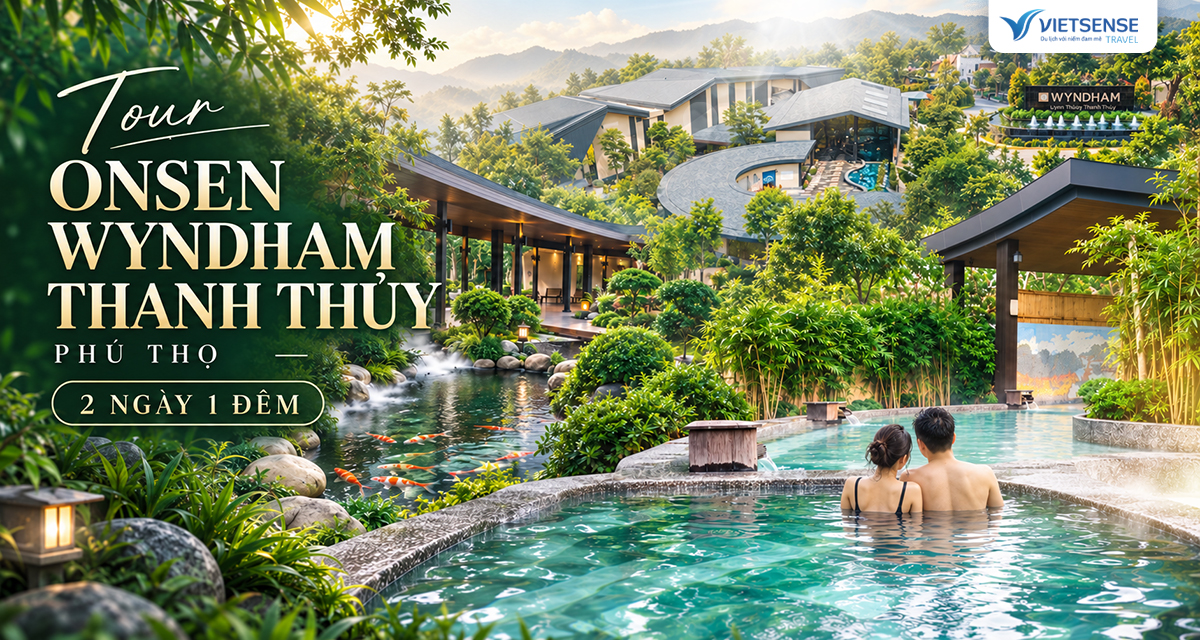 Tour Onsen Wyndham Thanh Thủy Phú Thọ 2 ngày 1 đêm ưu đãi