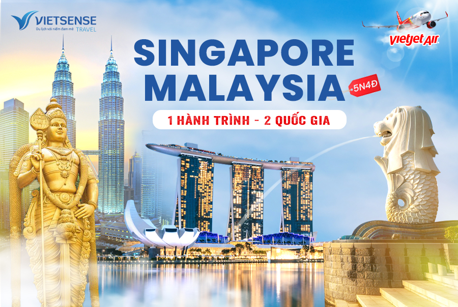 Tour Singapore - Malaysia 5 ngày 4 đêm bay Vietjet Air