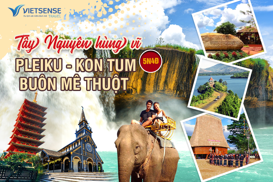 Tour Tây Nguyên Pleiku - Kontum - Buôn Mê Thuật (5N4Đ)
