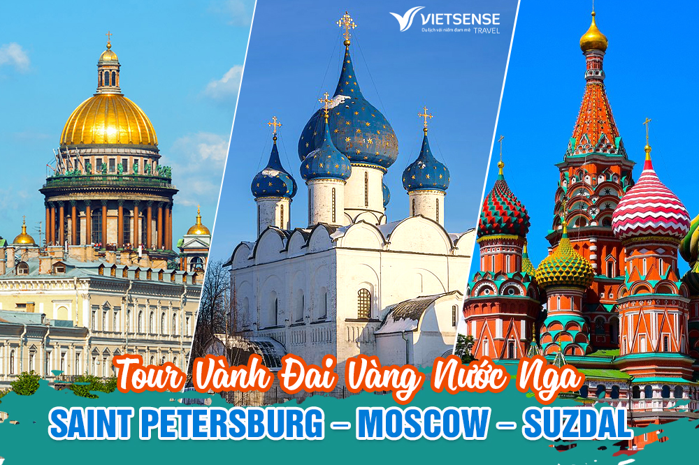 Vành Đai Vàng Nước Nga: Saint Petersburg – Moscow – Suzdal