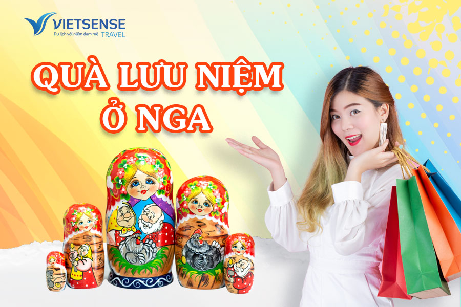 Mua Gì Khi Du Lịch Nga? 10 Món Quà Lưu Niệm Độc Đáo Nhất