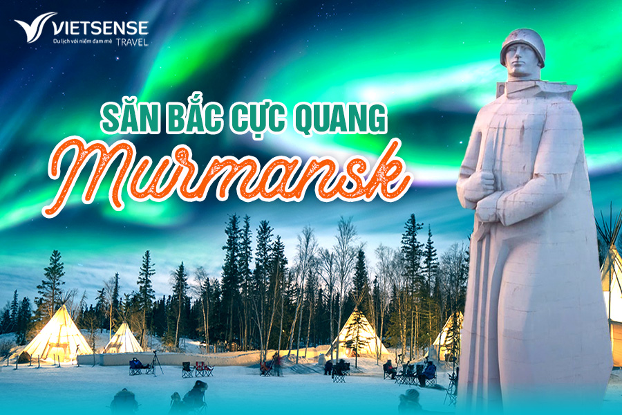 Săn Bắc Cực Quang Murmansk phải biết 3 điều này