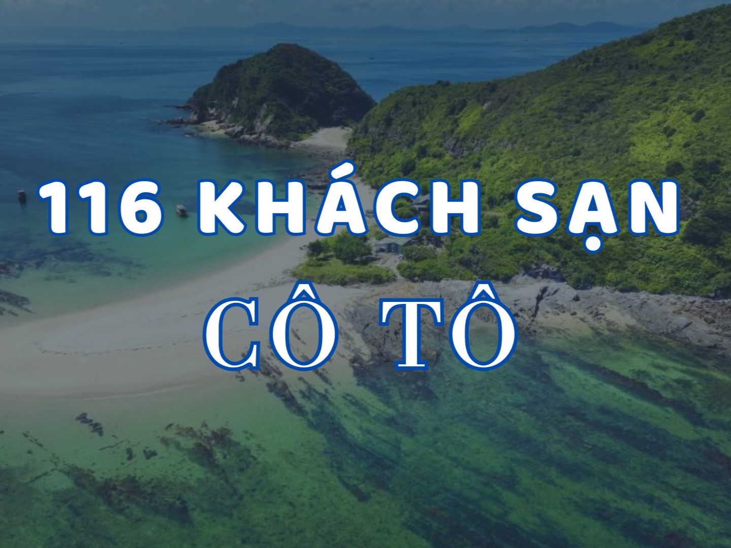 [Mới Nhất] Bảng giá phòng 116 khách sạn ở đảo Cô Tô mùa hè 2026