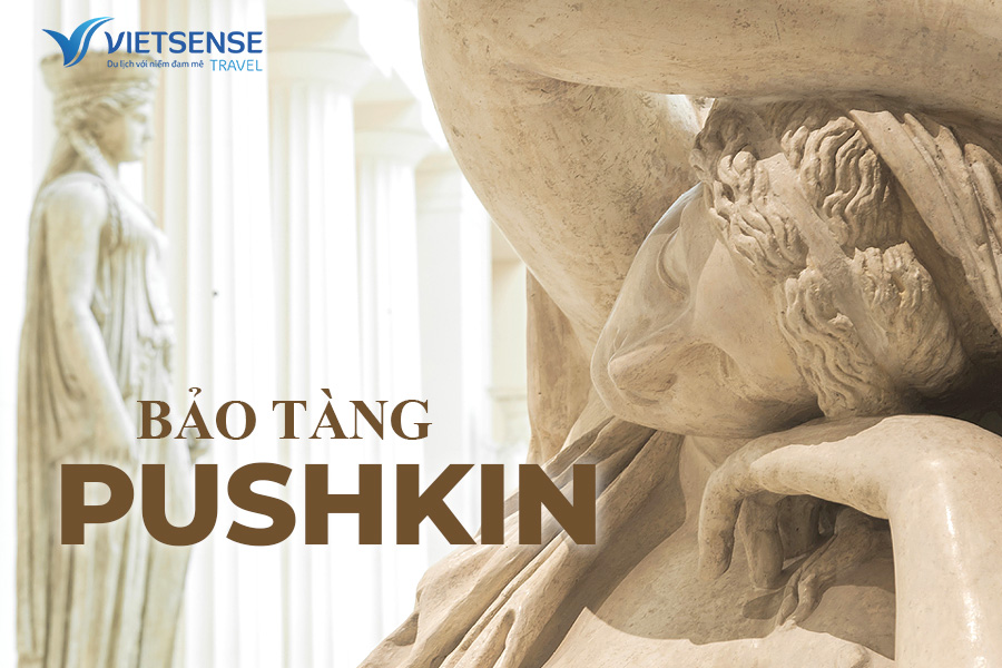 Bảo tàng Puskin kho tàng nghệ thuật của nhân loại