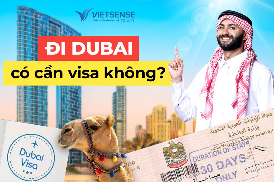 Đi Dubai có cần visa không?