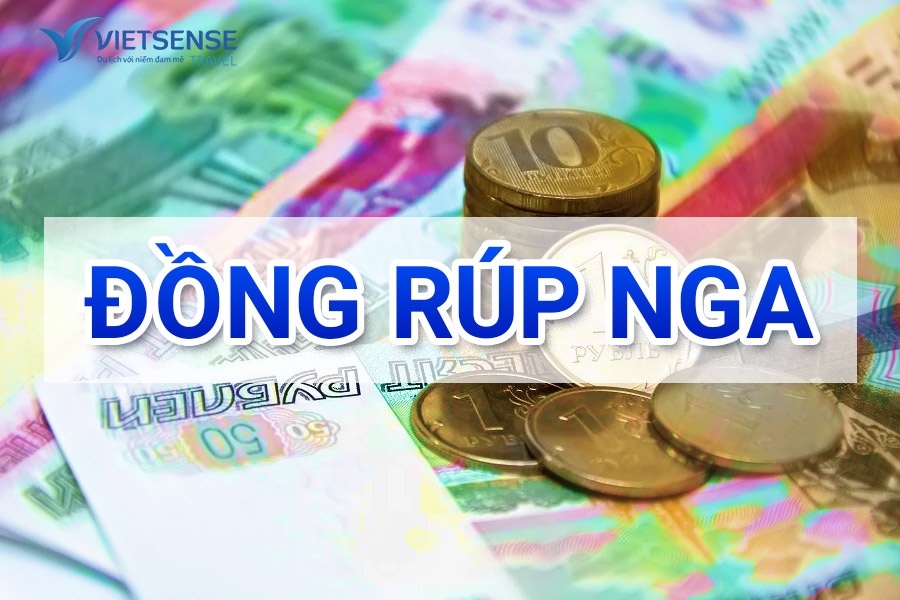 Đổi đồng Rúp Nga cho chuyến du lịch của bạn
