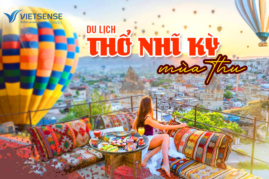 Du lịch Thổ Nhĩ Kỳ mùa thu có gì hấp dẫn?