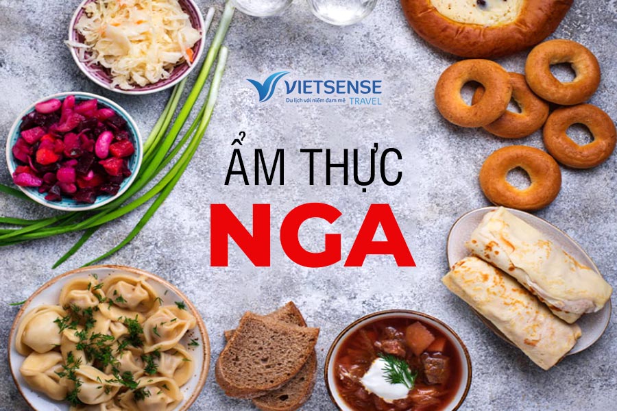 CÁC MÓN ĂN TRUYỀN THỐNG CỦA NGA