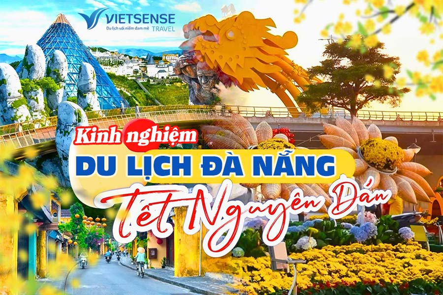 Kinh Nghiệm Du Lịch Đà Nẵng dịp Tết Nguyên Đán