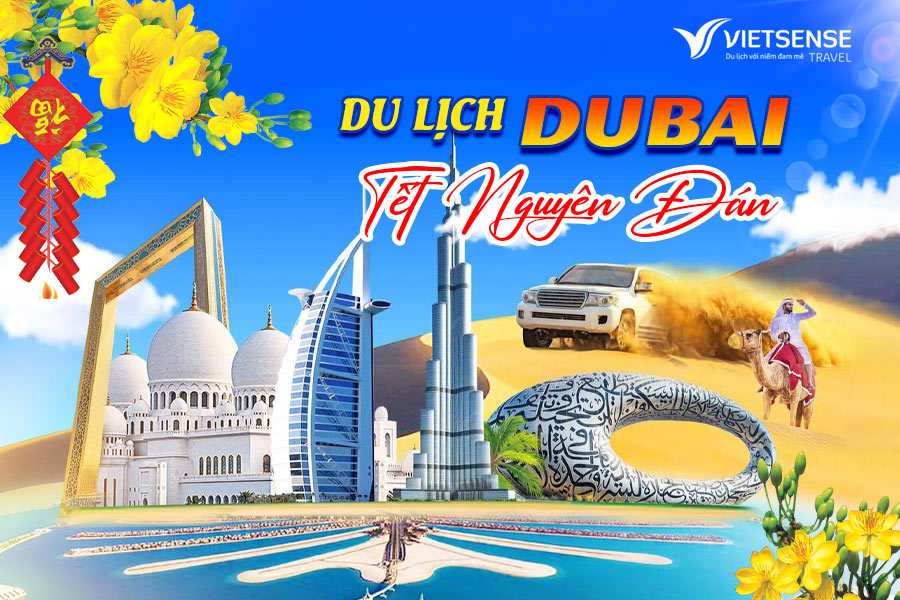 Kinh nghiệm du lịch Dubai dịp Tết Nguyên Đán 2026