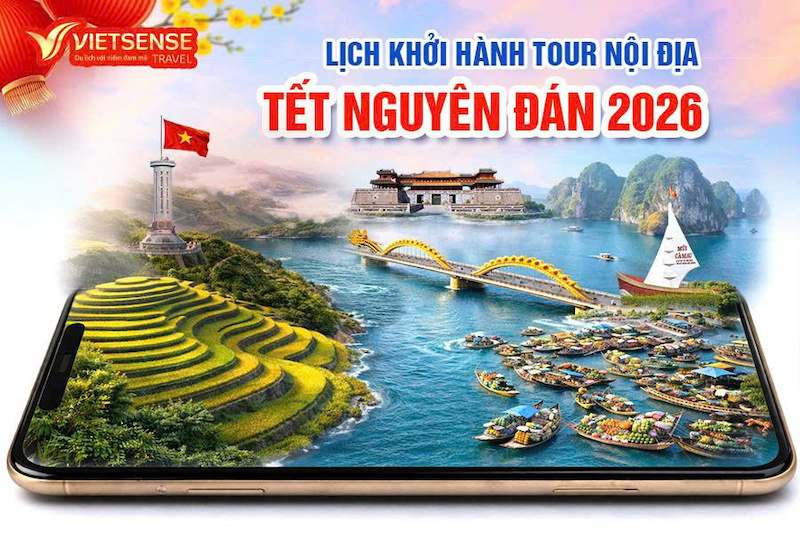 Lịch Khởi Hành Tour Du Lịch Trong Nước Tết Nguyên Đán 2026