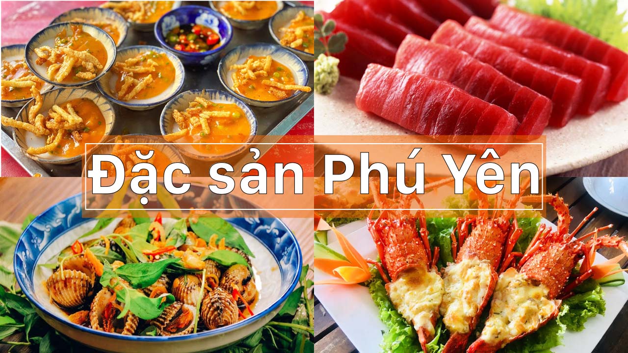 Món ăn Phú Yên chắc chắn sẽ khiến du khách xuýt xoa