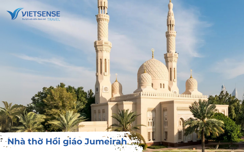 Nhà thờ Hồi giáo Jumeirah - Biểu tượng kiến trúc tôn giáo Ả Rập