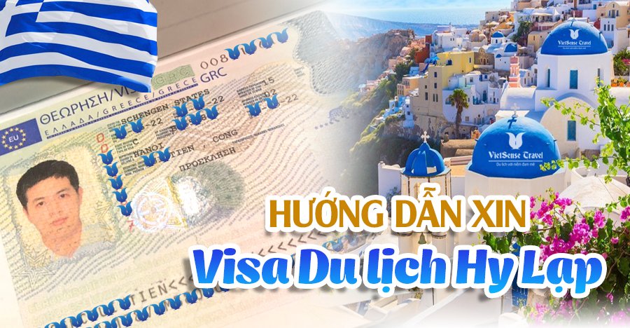 Hướng dẫn thủ tục xin Visa Du lịch Hy Lạp chi tiết nhất
