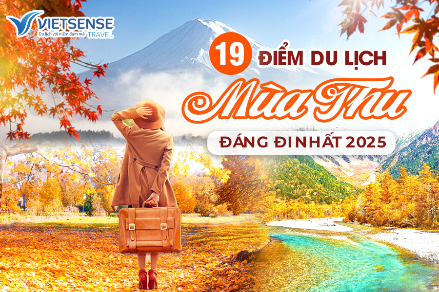 Top 19 Địa điểm du lịch mùa thu đáng đi nhất 2025