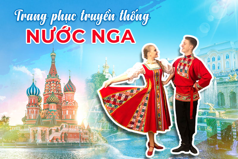 Tim hiểu Trang phục truyền thống Nga mới nhất