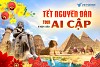Tour du lịch Ai Cập trọn gói 9N8Đ giá tốt, bay tháng 3, 4/2026