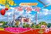 Tour Tết Nguyên Đán tại Thổ Nhĩ Kỳ 2026 Tour Tết Nguyên Đán tại Thổ Nhĩ Kỳ 2026
