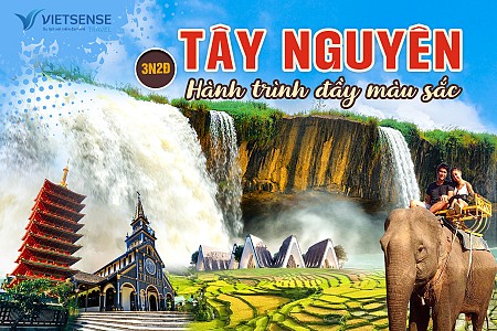 Tour Tây Nguyên 4 ngày 3 đêm - Hành trình đầy màu sắc