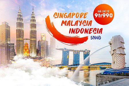 Hành Trình Tham Quan Singapore Indonesia Malaysia 5 Ngày 4 Đêm - Bay Vietjet & Malido Airlines
