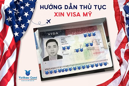 Hướng dẫn xin Visa Mỹ thủ tục cập nhật và hồ sơ chi tiết