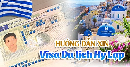 Hướng dẫn thủ tục xin Visa Du lịch Hy Lạp chi tiết nhất
