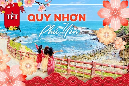 Quy Nhơn – Phú Yên Tour Du lịch Tết Nguyên Đán 2024 cực hot