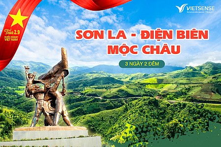 Tour Tây Bắc lễ 2/9 Sơn La - Điện Biên - Mộc Châu Giá Tốt 2024