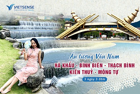 Tour Vân Nam: Hà Khẩu - Bình Biên - Thạch Bình - Kiến Thuỷ - Mông Tự 3 ngày 3 đêm