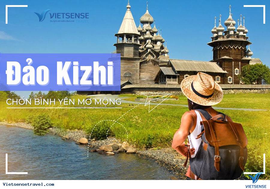 Đảo Kizhi - Hòn đảo diệu kỳ bình yên nhất nước Nga