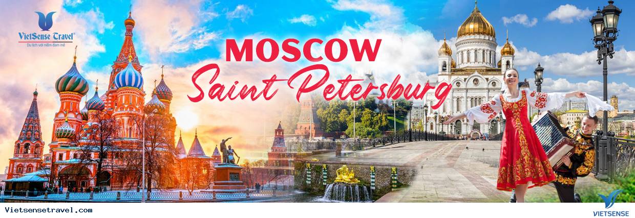 HÀ NỘI - MOSCOW - SAINT PETERSBURG