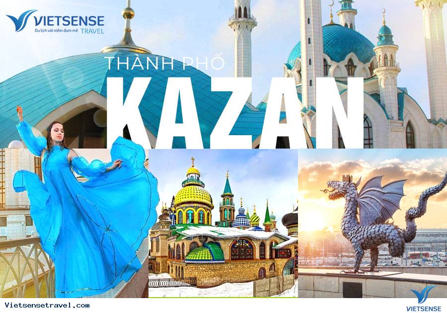 Thành phố Kazan điểm đến hấp dẫn trên bản đồ du lịch Nga